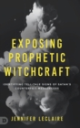 Image for Exposing Prophetic Witchcraft