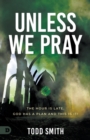Image for Unless We Pray