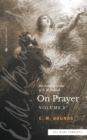 Image for The Complete Works of E.M. Bounds On Prayer : Vol 1 (Sea Harp Timeless series)