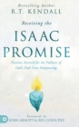Image for Receiving the Isaac Promise : Position Yourself for the Fullness of God&#39;s End-Time Outpouring