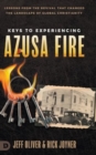 Image for Keys to Experiencing Azusa Fire : Lessons from the Revival that Changed the Landscape of Global Christianity