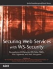 Image for Securing Web Services With Ws-security: Demystifying Ws-security, Ws-policy, Saml, Xml Signature, and Xml Encryption.