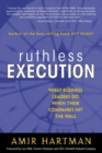 Image for Ruthless Execution : What Business Leaders Do When Their Companies Hit the Wall