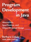 Image for Program development in Java: abstraction, specification &amp; object-oriented design