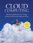 Image for Cloud computing: Web-based applications that change the way you work and collaborate online