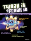 Image for Tweak it and freak it: a killer guide to making Windows run your way