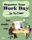 Image for Organize Your Work Day In No Time
