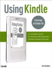 Image for Using Kindle: A Complete Guide to Amazon&#39;s Revolutionary Wireless Reading Devices (Kindle DX, Kindle 2)