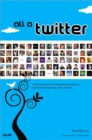 Image for All a Twitter: A Personal and Professional Guide to Social Networking With Twitter