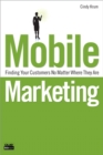 Image for Mobile Marketing: Finding Your Customers No Matter Where They Are