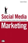 Image for Social media marketing: strategies for engaging in Facebook, Twitter &amp; other social media