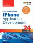 Image for Sams Teach Yourself iPhone Application Development in 24 Hours