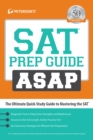 Image for SAT Prep Guide ASAP : The Ultimate Quick Study Guide