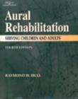 Image for Aural Rehabilitation : Serving Children and Adults