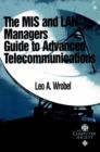 Image for The MIS and LAN Manager&#39;s Guide to Advanced Telecommunications