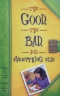 Image for The Good, the Bad, and Everything Else : Challenges and Choices