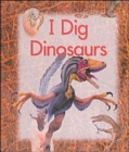 Image for I Dig Dinosaurs