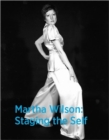 Image for Martha Wilson : Staging the Self