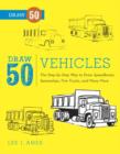 Image for Draw 50 vehicles: selections from Draw 50 boats, ships, trucks, and trains, and Draw 50 airplanes, aircraft, and spacecraft