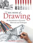 Image for Big Book of Drawing: An Introduction to Essential Materials and Techniques.