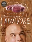 Image for Michael Symon&#39;s carnivore: 120 recipes for meat lovers