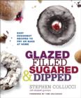 Image for Glazed, filled, sugared, and dipped: easy doughnut recipes to fry or bake at home