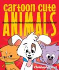 Image for Cartoon Cute Animals: How to Draw the Most Irresistible Creatures on the Planet