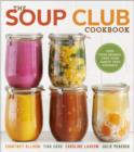 Image for Soup Club Cookbook: Feed Your Friends, Feed Your Family, Feed Yourself