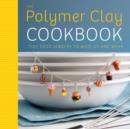 Image for The polymer clay cookbook: tiny food jewelry to whip up and wear