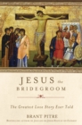 Image for Jesus the Bridegroom