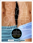 Image for Blow each other away  : a couples&#39; guide to sensational oral sex