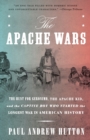 Image for The Apache Wars : The Hunt for Geronimo, the Apache Kid, and the Captive Boy Who Started the Longest War in American History