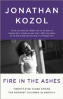 Image for Fire in the ashes: twenty-five years among the poorest children in America