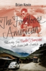 Image for The footloose American  : following the Hunter S. Thompson trail across South America
