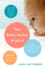 Image for The Baby Name Wizard : A Magical Method for Finding the Perfect Name for Your Baby