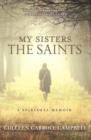 Image for My Sisters the Saints: A Spiritual Memoir