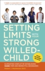 Image for Setting limits with your strong-willed child  : eliminating conflict by establishing clear, firm, and respectful boundaries