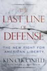 Image for The last line of defense: the new fight for American liberty