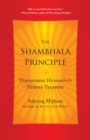 Image for The Shambhala principle  : discovering humanity&#39;s hidden treasure