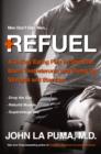 Image for Refuel: a revolutionary 24-day program to drop the gut, boost testosterone, and supercharge your strength, energy, and stamina naturally and forever
