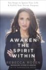 Image for Awaken the spirit within: 10 steps to ignite your life and fulfill your divine purpose