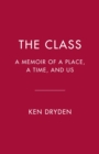 Image for The class  : a memoir of a place, a time, and us