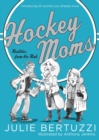 Image for Hockey Moms: Realities from the Rink: Introducing 20 Women You Already Know