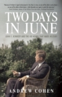 Image for Two Days in June: John F. Kennedy and the 48 Hours that Made History