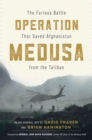 Image for Operation Medusa: The Furious Battle That Saved Afghanistan from the Taliban