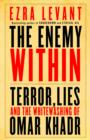 Image for Enemy Within: Terror, Lies, and the Whitewashing of Omar Khadr