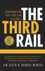 Image for Third Rail: Confronting Our Pension Failures