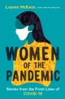 Image for Women Of The Pandemic : Stories from the Frontlines of COVID-19