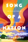 Image for Song Of A Nation : The Untold Story of Canada&#39;s National Anthem