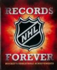 Image for NHL Records Forever : Hockey&#39;s Unbeatable Achievements